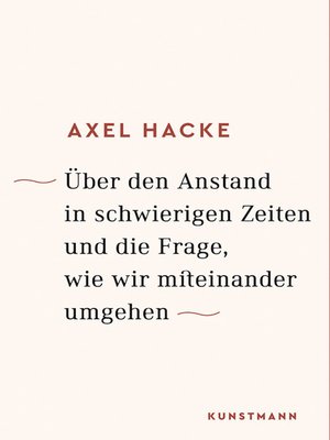 cover image of Über den Anstand in schwierigen Zeiten und die Frage, wie wir miteinander umgehen